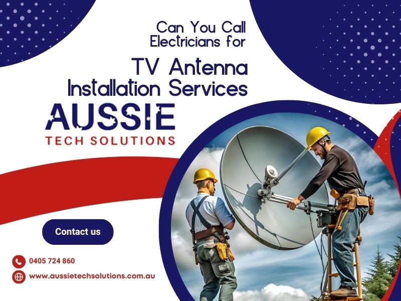 Can You Call Electricians For TV Antenna Installation Services In Adelaide