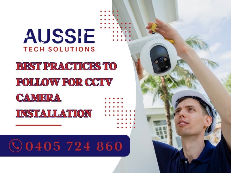 Best Practices To Follow For CCTV Camera Installation In Adelaide